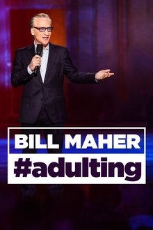 Bill Maher: #Adulting Bill Maher: #Adulting