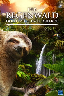 Der Regenwald - Der letzte Schatz der Erde