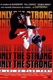 Only the Strong, la loi du plus fort