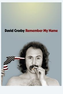 David Crosby: Remember My Name David Crosby: Remember My Name