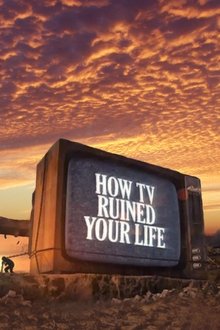 How TV Ruined Your Life tv show poster