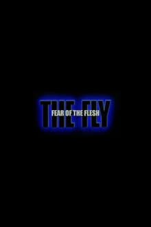 Poster do filme Fear of the Flesh: The Making of The Fly