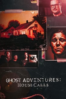 Ghost Adventures House Calls S01E01