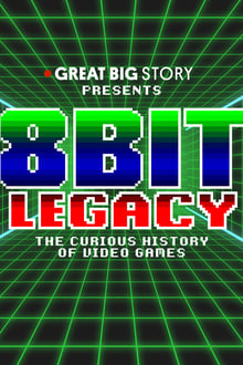 Poster do filme 8 Bit Legacy: The Curious History of Video Games