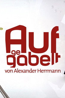 Aufgegabelt von Alexander Herrmann