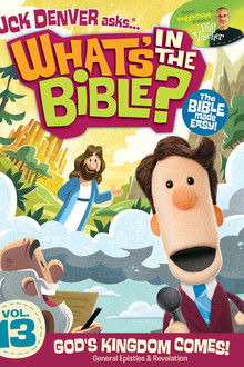 What's in the Bible? Volume 13: God's Kingdom Comes!