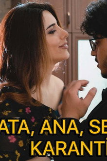 Ata, Ana, Sevgili, Karantin