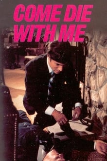Poster do filme Come Die With Me