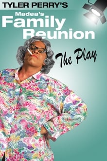 Tyler Perry's Madea's Family Reunion - The Play movie poster