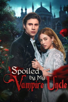 Spoiled by My Vampire Uncle