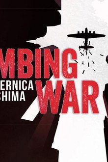 Bombing War: From Guernica to Hiroshima