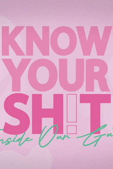 Know Your S**t: Inside Our Guts