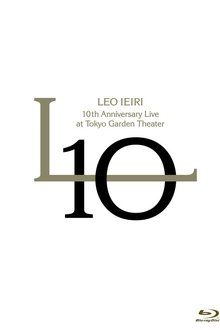 家入レオ Leo Ieiri - 10th Anniversary Live at 东京ガーデンシアター 2022