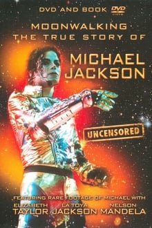Poster do filme Moonwalking: The True Story of Michael Jackson - Uncensored
