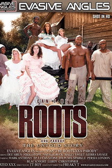 Can't Be Roots XXX Parody: The Untold Story