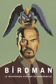 Birdman ou (A Inesperada Virtude da Ignorância) Legendado