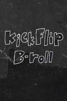 KickFlip B-roll