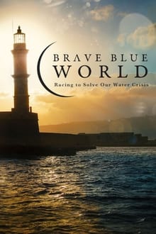 Poster do filme Brave Blue World: Racing to Solve Our Water Crisis