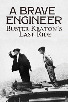 A Brave Engineer: Buster Keaton's Last Ride