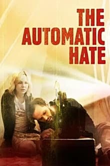 Poster do filme The Automatic Hate