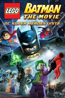 Lego Batman: The Movie - DC Super Heroes Unite movie poster