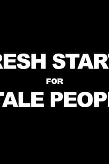 Poster do filme Fresh Starts 4 Stale People