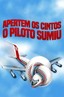 Poster do filme Apertem os Cintos, o Piloto Sumiu