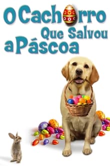 Poster do filme O Cachorro que Salvou a Páscoa