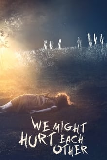 We Might Hurt Each Other (WEB-DL)