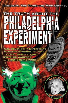 The Truth About The Philadelphia Experiment: Invisibility, Time Travel and Mind Control