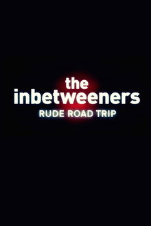 The Inbetweeners: Rude Road Trip