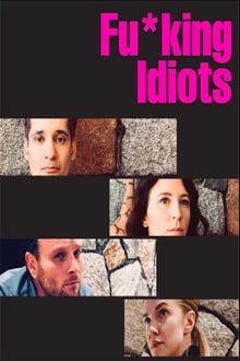 Fu*king Idiots movie poster
