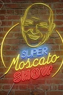 Super Moscato Show