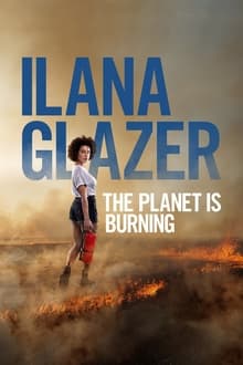 Ilana Glazer: The Planet Is Burning movie poster