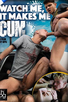 Watch Me, It Makes Me Cum