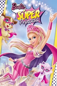 Poster do filme Barbie: Super Princesa