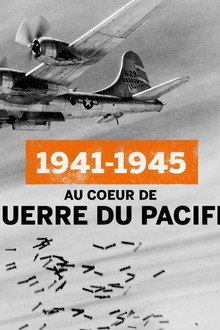1941-1945 At The Heart of The War In The Pacific