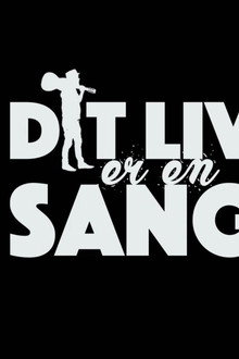 Dit liv er en sang