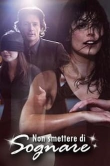 Poster do filme Non smettere di sognare