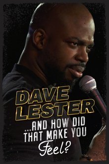 Dave Lester: And How Did That Make You Feel? Dave Lester: And How Did That Make You Feel?