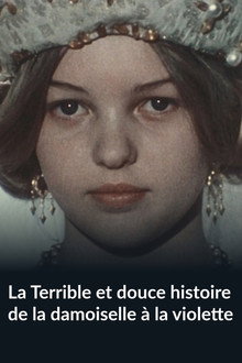 La Terrible et douce histoire de la damoiselle à la violette