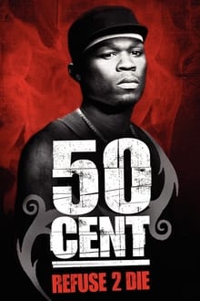 Poster do filme 50 Cent: Refuse 2 Die