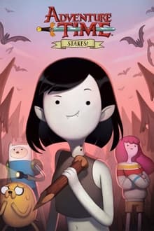 Adventure Time: Stakes movie poster