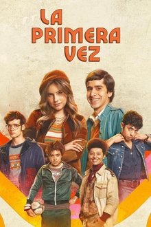 La primera vez / Temporada 3 / Tráiler oficial disponible en  Netflix