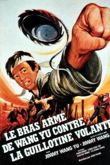 Le bras armé de Wang Yu contre la guillotine volante
