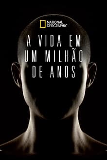 Poster da série A Vida em Um Milhão de Anos