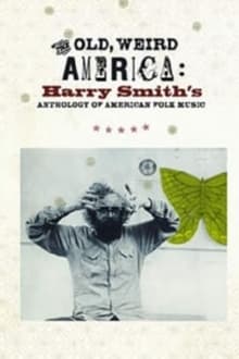 Poster do filme The Old, Weird America: Harry Smith's Anthology of American Folk Music