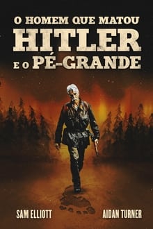 O Homem que Matou Hitler e Depois o Pé Grande