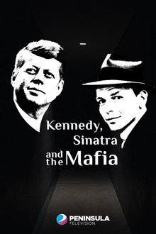 Kennedy, Sinatra and the Mafia