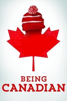 Being Canadian Being Canadian